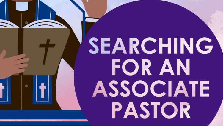 Seeking an Associate Pastor