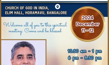 ചർച്ച് ഓഫ് ഗോഡ് കർണാടക സ്റ്റേറ്റ് ഉപവാസ പ്രാർഥന ഡിസം.11 - 12 വരെ