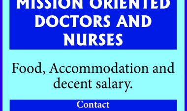 WANTED MISSION ORIENTED DOCTORS AND NURSES