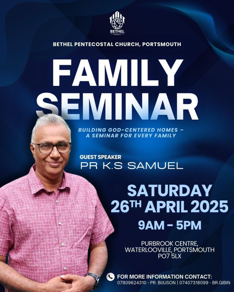 ബഥേൽ പെന്തെക്കൊസ്ത് ചർച്ച്  പോർട്ടുസ് മൗത്ത് (UK) കുടുംബ സംഗമം ഇന്ന് ഏപ്രിൽ 26ന്