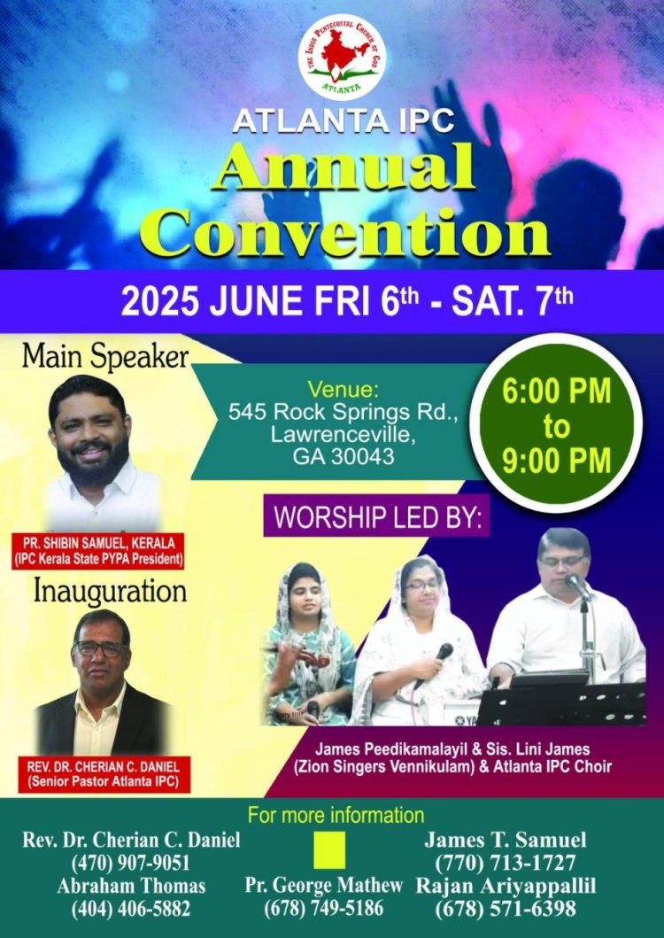 അറ്റ്ലാന്റ ഐപിസി വാർഷിക കൺവൻഷനും  സംഗീത ശുശ്രൂഷയും ജൂൺ 6 മുതൽ 