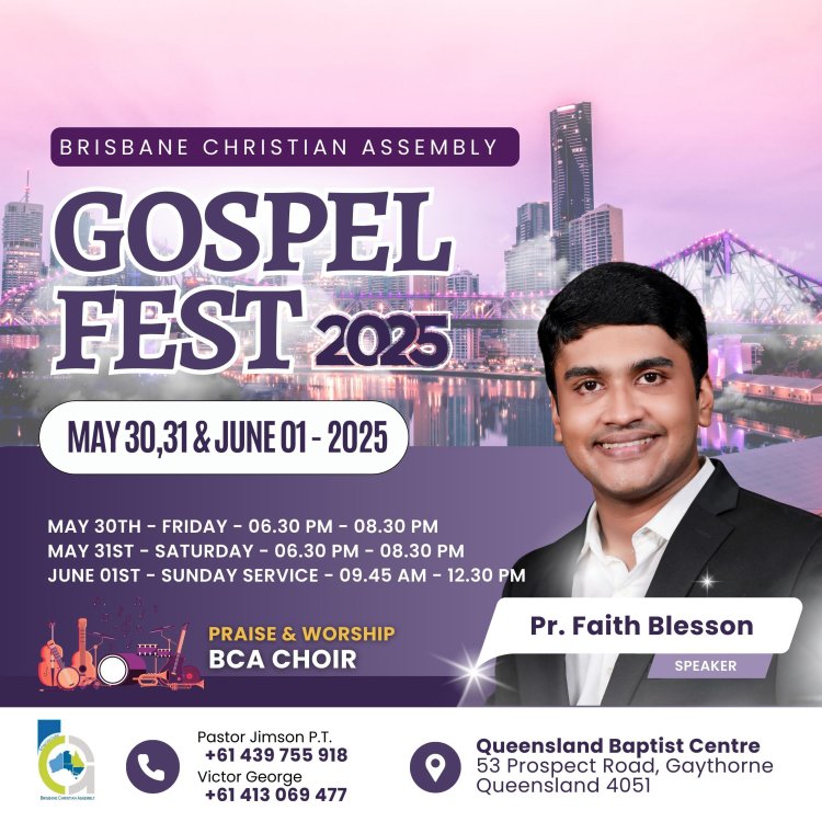 ബ്രിസ്ബേൻ ക്രിസ്ത്യൻ അസംബ്ലി   "ഗോസ്‌പെൽ ഫെസ്റ്റ്" മെയ്‌ 30 മുതൽ 