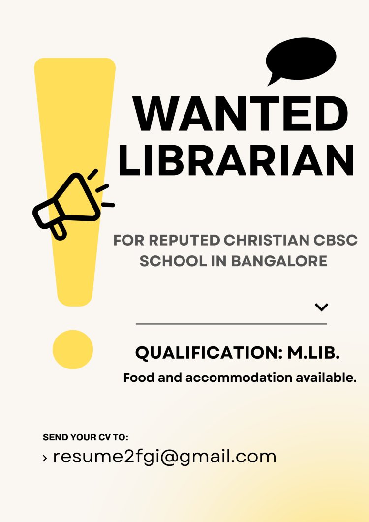 Wanted Librarian at Christian CBSE School in Bangalore!