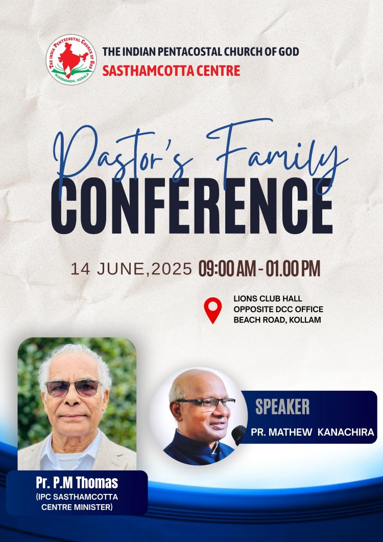 ഐപിസി ശാസ്താംകോട്ട സെന്റർ പാസ്റ്റേഴ്സ് ഫാമിലി കോൺഫറൻസ്