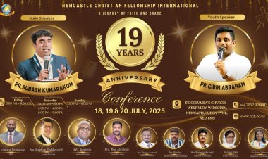 ന്യൂകാസ്റ്റിൽ ക്രിസ്ത്യൻ ഫെലോഷിപ്പ് ഇൻ്റർനാഷണൽ: 19മതു വാർഷിക കോൺഫറൻസ് ജൂലൈ 18 മുതൽ