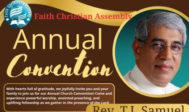 ഫെയ്ത്ത് ക്രിസ്ത്യൻ അസംബ്ലി സഭയുടെ  കൺവൻഷൻ ഓഗ.1മുതൽ