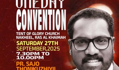 ശാരോൻ ഫെല്ലോഷിപ്പ്  റാസ്അൽ ഖൈമ  സെൻറർ കൺവെൻഷൻ സെപ്റ്റം. 27 ന്