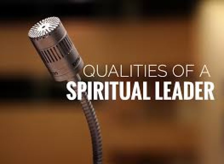 നേതാക്കളുടെ  ഗുണവിശേഷങ്ങൾ