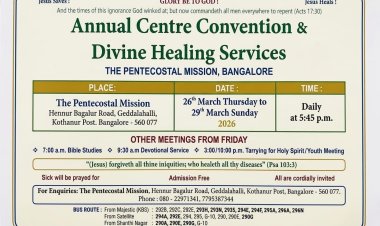 പെന്തെക്കൊസ്ത് മിഷൻ ബാംഗ്ലൂർ സെൻ്റർ വാർഷിക കൺവൻഷൻ മാർച്ച് 26  മുതൽ 
