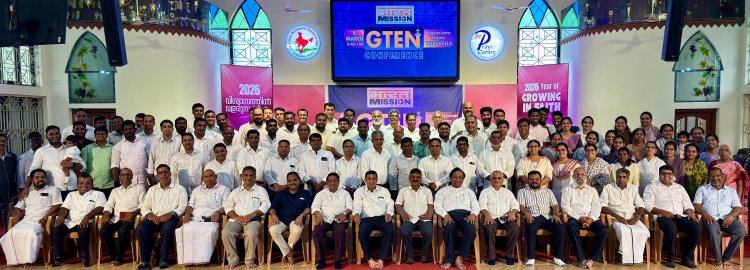 സുവിശേഷകരിൽ കരുത്ത് പകർന്ന് GTEN പാസ്റ്റേഴ്‌സ് കോൺഫറൻസ് തിരുവല്ലയിൽ