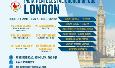 ലണ്ടനിൽ എത്തുന്നവർക്ക് ആത്മീയ കൂട്ടായ്മകൾക്ക്;  INDIA PENTECOSTAL CHURCH OF GOD  LONDON