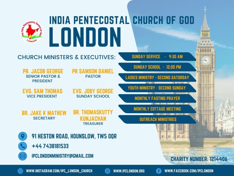 ലണ്ടനിൽ എത്തുന്നവർക്ക് ആത്മീയ കൂട്ടായ്മകൾക്ക്;  INDIA PENTECOSTAL CHURCH OF GOD  LONDON