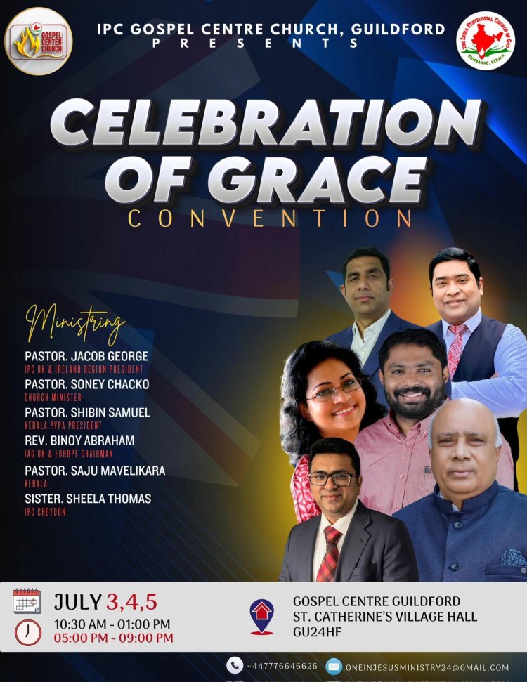 ഐപിസി ഗോസ്പൽ സെന്റർ ഗിൽഫോർഡ് വാർഷിക കൺവെൻഷൻ ജൂലൈ 3 മുതൽ