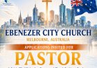 APPLICATIONS INVITED FOR PASTOR; EBENEZER CITY CHURCH  MELBOURNE, AUSTRALIA