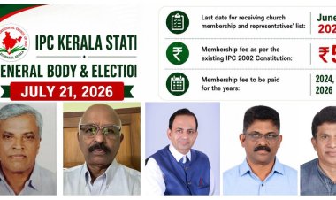 ഐപിസി കേരള സ്റ്റേറ്റ് പൊതുയോഗവും തിരഞ്ഞെടുപ്പും ജൂലൈ  21ന് 