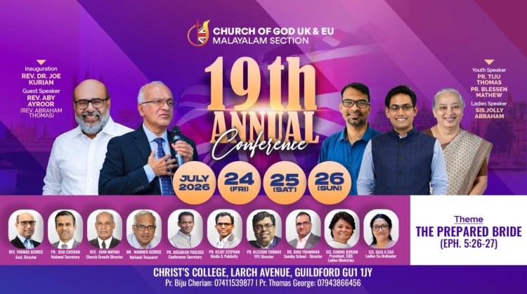 ചർച്ച് ഓഫ് ഗോഡ് യുകെ & യൂറോപ്പ് മലയാളം സെക്ഷൻ 19-ാമത് വാർഷിക കോൺഫറൻസ് ജൂലൈ 24 മുതൽ