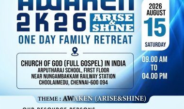 ചർച്ച് ഓഫ് ഗോഡ്: ചെന്നൈയിൽ ഏകദിന കുടുംബ ആത്മീയ സംഗമം  ആഗ.15 ന്