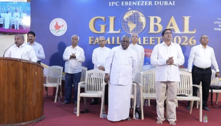 ഓർമകൾ പുതുക്കി ദുബായ് എബനേസർ ഐപിസി ആഗോള കുടുംബസംഗമം