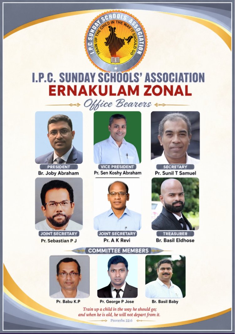 ഐ.പി.സി. സൺഡേ സ്കൂൾസ് അസോസിയേഷൻ എറണാകുളം സോണൽ ഭാരവാഹികൾ