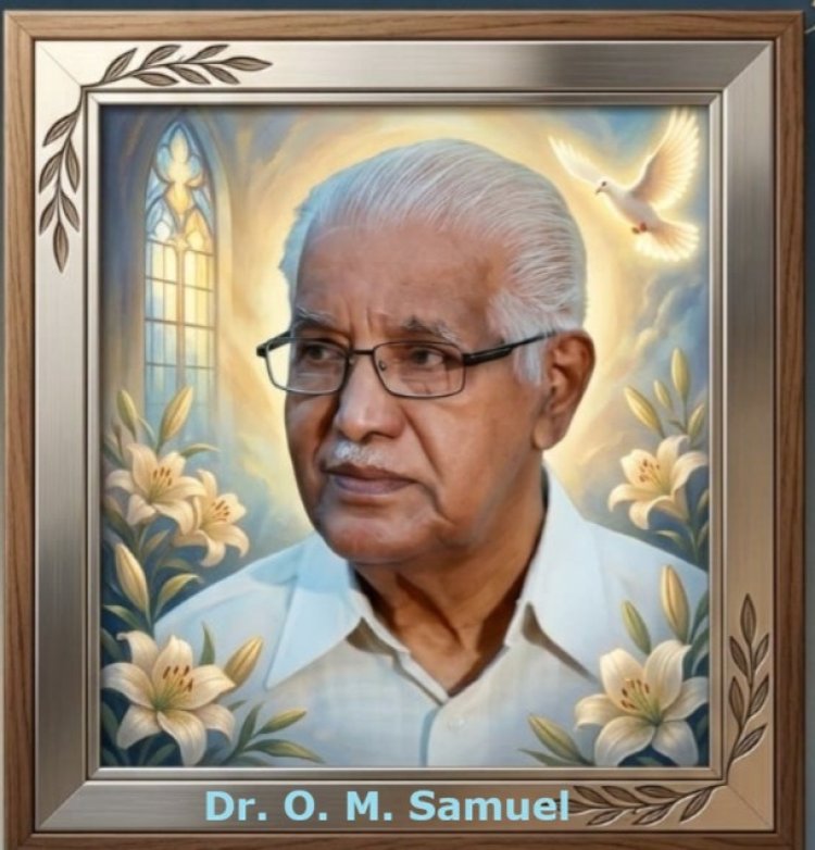 സുവിശേഷകൻ ഒറ്റപ്ലാമൂട്ടിൽ ഡോ. ഒ. എം. സാമുവൽ ( 94)  കർത്തൃ സന്നിധിയിൽ
